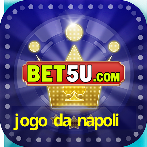 jogo da napoli